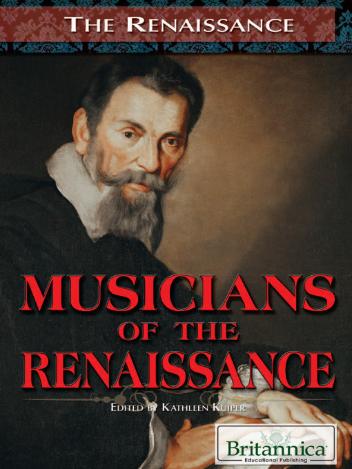 Title details for Musicians of the Renaissance by Britannica Educational Publishing - Available